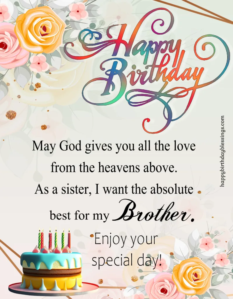 Happy birthday brother wishes from sister.