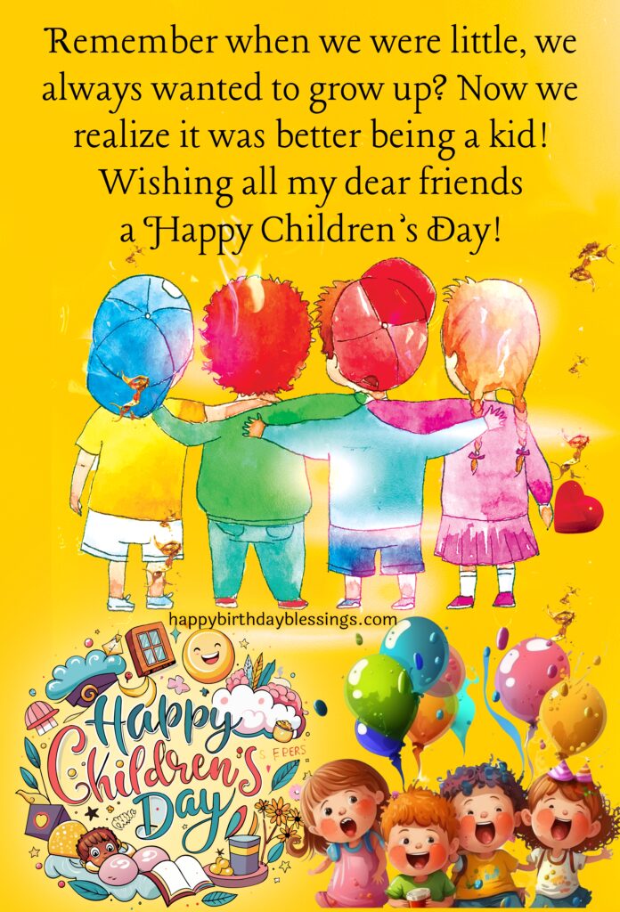 Happy Childrens day wishes for friends.