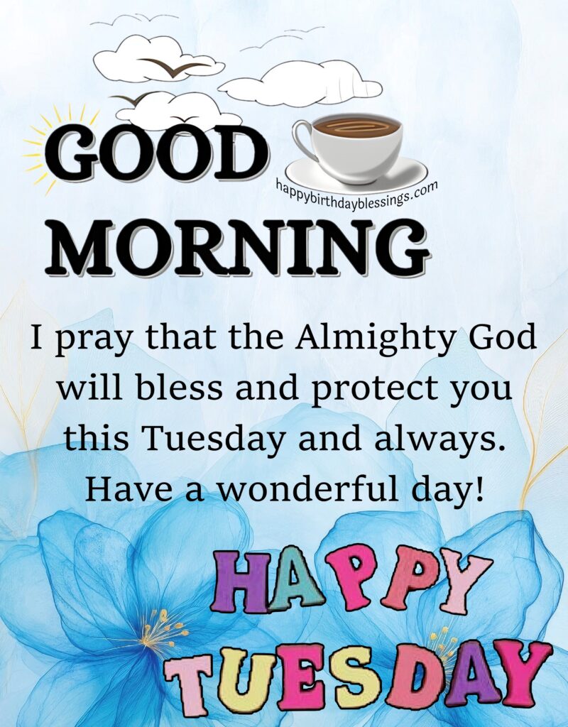 Good morning Tuesday blessings.